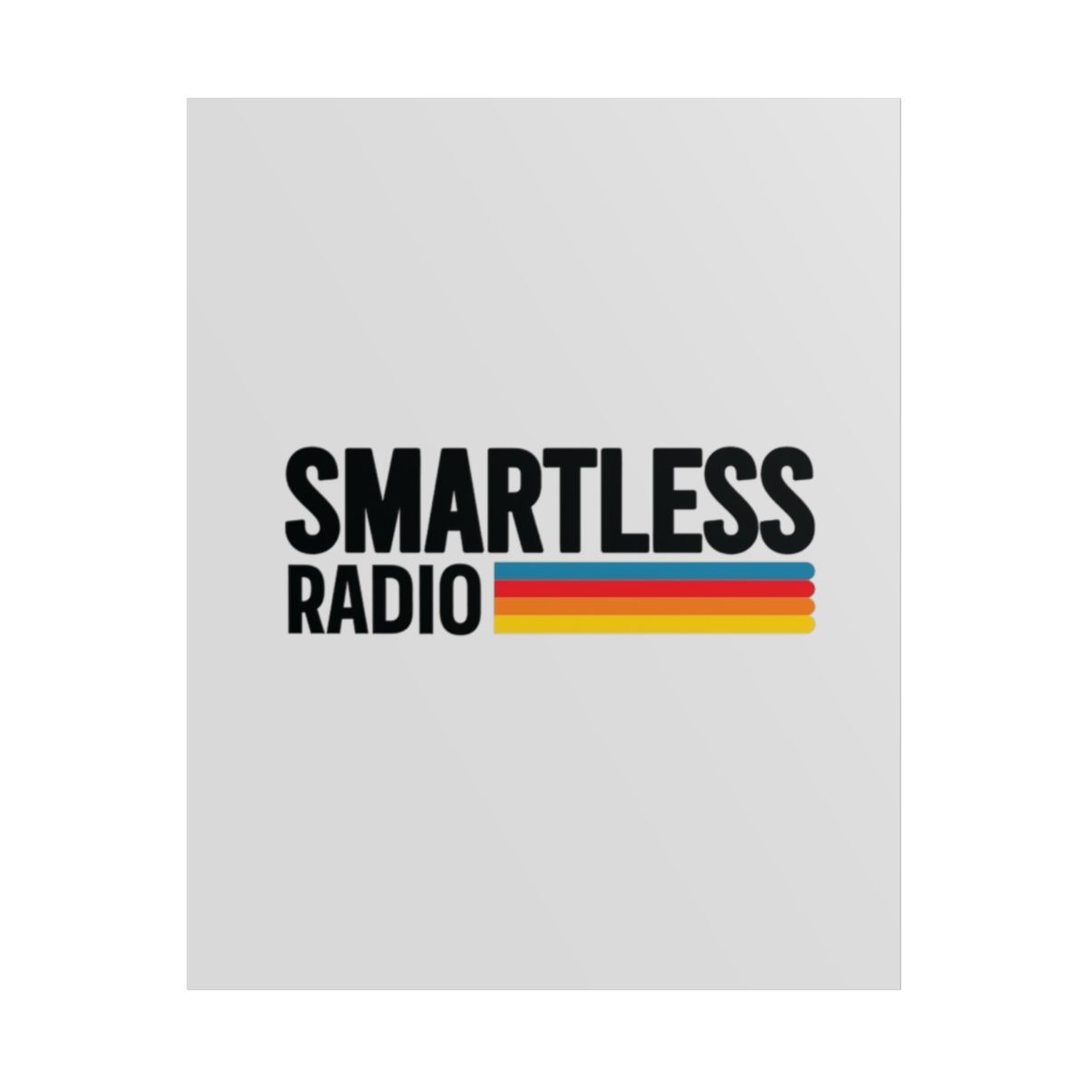 Smartless Radio Rolled Poster | Retro Stripe Logo, Wall Art SmartLess - alternate angle 1, merchandise